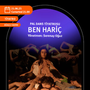 "Ben Hariç" Dans Tiyatrosu