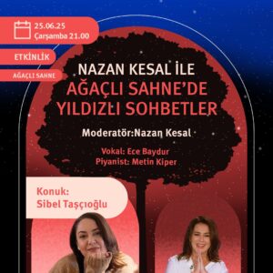 NAZAN KESAL İLE "AĞAÇLI SAHNE’DE YILDIZLI SOHBETLER"