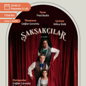 "ŞAKŞAKÇILAR" TİYATRO OYUNU
