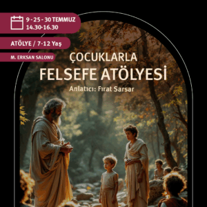 ÇOCUKLARLA FELSEFE ATÖLYESİ