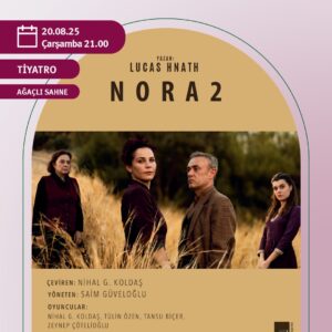 "NORA 2" TİYATRO OYUNU